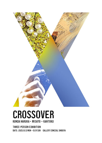 coming soon・10.13(wed)-10.19(sun)・CROSSOVER / THREE-PERSON EXHIBITION